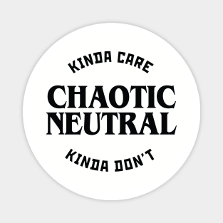 Chaotic Neutral Kinda Care Kinda Don't Magnet